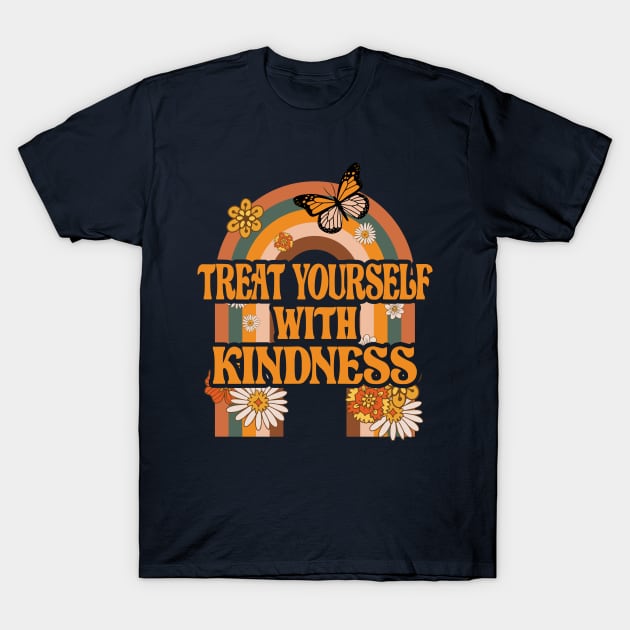 Positive message Treat yourself with kindness T-Shirt by Positively Petal Perfect 